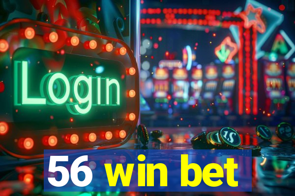 56 win bet